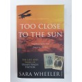 Too Close to The Sun - The Life and Times of Denys Finch Hatton: Sara Wheeler (Hardcover)