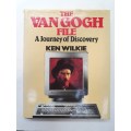 The Van Gogh File : A Journey of Discovery : Ken Wilkie (Hardcover)