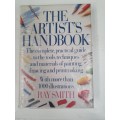 The Artist`s Handbook - The Complete, Practical Guide to the tools, techniques and Materials