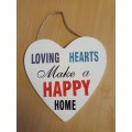 Heart Shaped Sign - Loving Hearts Make a Happy Home  - 20cm x 20cm