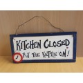 Kitchen Wall Sign - `Kitchen Closed - Put te Kettle On! (30cm x 14cm)