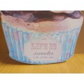 Cup Cake Sign - Life is Sweeter ... with a little cake - 20cm x 16cm