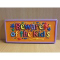 Beware of the Kids Sign - 18cm x 9cm