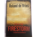 Eye of the Firestorm - Roland de Vries - 1st Edition - 2013 - Softcover