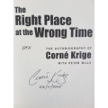 The Right Place At The Wrong Time - The Autobiography Of Corne Krige - With Peter Bills - Signed