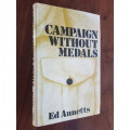 Campaign Without Medals - Ed Annetts