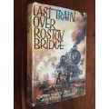 Last Train Over Rostov Bridge - Captain Marion Aten D.F.C. and Arthur Orrmont