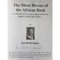 Signed Copy - The Silent Heroes of the Africa Bush - Jan Roderigues