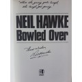 Bowled Over - Neil Hawke - Signed Copy