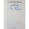 `n Droë Wit Seisoen - André P. Brink - Signed Copy