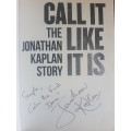 Signed Copy - Call It Like It Is - The Jonathan Kaplan Story as told to Mike Behr