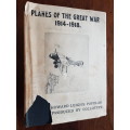 Planes of the Great War 1914-1918 - By Howard Leigh - Foreword by Capt. W.E. Johns