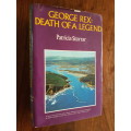 George Rex: Death of a Legend - By Patricia Storrar - Signed copy