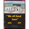 `We all lived here` 1822-1977 By Geroge & Dorothy Rendell - Signed Copy