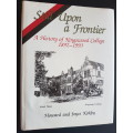 Still Upon A Frontier - A History of Kingswood College 1892-1993 - By Howard & Joyce Kirby - Signed