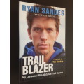 Trail Blazer - My Life as an Ultra-Distance Trail Runner - Ryan Sandes with Steve Smith