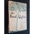 The Real Ceylon by C. Brooke Elliott, K.C.