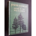 Alone in the Wilderness - By Joseph Knowles