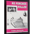Multiple Signed Copy - No Punches Pulled - By Terry Pettifer