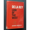 De La Rey - Lion of the West - By Johannes Meintjes