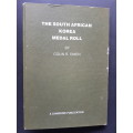 Signed Copy - The South African Korea Medal Roll - By Colin R. Owen