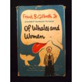 Of Whales and Women Hardcover.  1957 by Frank B. Gilbreth. Condition as on Photos.