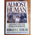ALMOST HUMAN A Journey Into The World Of Baboons Hardcover  January 1, 1987 294p Good Condition