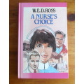 Large Print - A Nurse`s Choice, W E D Ross. 206p 1974