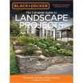 Black and Decker The Complete Guide to Landscape Projects,