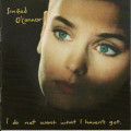 Sinéad O`Connor - I Do Not Want What I Haven`t Got (CD)
