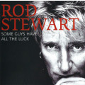 Rod Stewart - Some Guys Have All The Luck (Double CD)