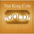 Nat King Cole - Gold - Greatest Hits Collection (CD)