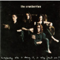 The Cranberries - Everybody Else Is Doing It, So Why Can`t We? (CD)