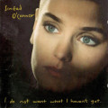 Sinéad O`Connor - I Do Not Want What I Haven`t Got (CD)