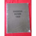 `RHODESIA BEFORE 1920` SOFT COVER BOOKLET - GENERAL PIONEER HISTORY    (6523)