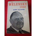 `THE WELENSKY STORY` BY GARRY ALLIGHAN - SIGNED ROY WELENSKY, 1ST EDITION, HC + DW   (1020)
