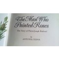 Cloth Covered Book : The Man who Painted Roses, The story of Pierre-Joseph Redoute by Antonia Ridge