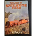 Twilight of South African Steam by A.E. Durrant