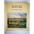 Natal, The Garden Colony by Donal P Mc Cracken and Patricia A. Mc Cracken
