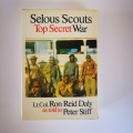 Selous Scouts Top Secret War by Lt.Col Ron Reid Daly as told to Peter Stiff