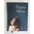 FLAME IN THE SNOW, THE LOVE LETTERS OF ANDRE BRINK & INGRID JONKER-FRANCIS GALLOWAY(ED)