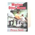 Warfare By Other Means, South Africa in the 1980`s and 1990`s - Peter Stiff