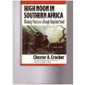 HIGH NOON IN SOUTHERN AFRICA: MAKING PEACE IN A ROUGH NEIGHBORHOOD *SIGNED*