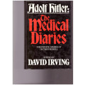 ADOLF HITLER: THE MEDICAL DIARIES, THE PRIVATE DIARIES OF DR. THEO MORELL
