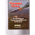 VISCOUNT DOWN: THE COMPLETE STORY OF THE RHODESIAN VISCOUNT DISASTER *SIGNED*