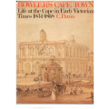 BOWLER`S CAPE TOWN: LIFE AT THE CAPE IN EARLY VICTORIAN TIMES 1834-1868