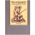 REARGUARD: THE LIFE AND TIMES OF PIET UYS by IAN UYS