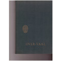 OVER-VAAL: THE HISTORY OF AN OFFICIAL RESIDENCE by JAN PLOEGER