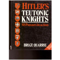 HITLER`S TEUTONIC KNIGHTS: SS PANZERS IN ACTION