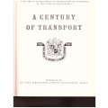 A CENTURY OF TRANSPORT 1860-1960: A RECORD OF ACHIEVEMENT OF THE SOUTH AFRICAN RAIL, ROAD, AIR, AND